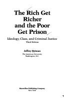 Cover of: The rich get richer and the poor get prison by Jeffrey H. Reiman