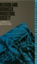 Religion and advanced industrial society by James A. Beckford