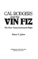Cal Rodgers and the Vin Fiz by Eileen F. Lebow
