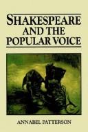 Cover of: Shakespeare and the popular voice by Annabel M. Patterson