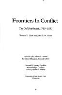 Cover of: Frontiers in conflict: the Old Southwest, 1795-1830