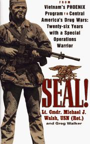 Cover of: SEAL!: from Vietnam's PHOENIX program to Central America's drug wars : twenty-six years with a special operations warrior