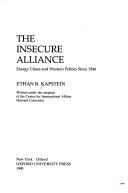 The insecure alliance by Ethan B. Kapstein