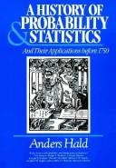 Cover of: A history of probability and statistics and their applications before 1750 by Anders Hald