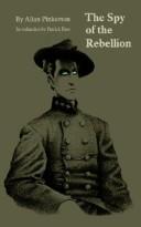 The spy of the rebellion by Allan Pinkerton