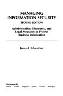 Cover of: Managing information security by James A. Schweitzer