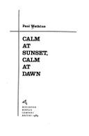 Cover of: Calm at sunset, calm at dawn