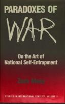 Cover of: Paradoxes of war: on the art of national self-entrapment
