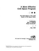 Cover of: A More effective civil space program: the final report of the CSIS Study of Civil Space Policy