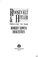 Cover of: Roosevelt & Hitler: prelude to war