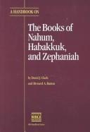 A translator's handbook on the books of Nahum, Habakkuk, and Zephaniah by Clark, David J.