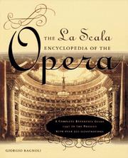 Cover of: The La Scala encyclopedia of the opera by Giorgio Bagnoli