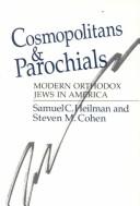 Cover of: Cosmopolitans & parochials: modern Orthodox Jews in America