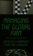 Cover of: Managing the global firm by edited by Christopher A. Bartlett, Yves Doz, and Gunnar Hedlund.