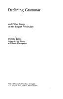 Cover of: Declining grammar and other essays on the English vocabulary