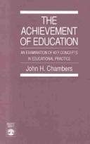 Cover of: The achievement of education by John H. Chambers