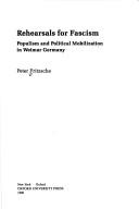 Cover of: Rehearsals for fascism: populism and political mobilization in Weimar Germany