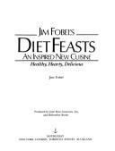 Cover of: Jim Fobel's diet feasts: an inspired new cuisine, healthy, hearty, delicious
