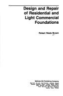 Cover of: Design and repair of residential and light commercial foundations | Robert Wade Brown