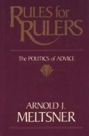 Cover of: Rules for rulers by Arnold J. Meltsner