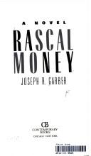 Cover of: Rascal money by Joseph R. Garber