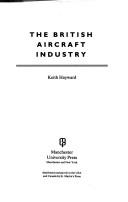 Cover of: The British aircraft industry by Keith Hayward