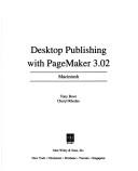 Cover of: Desktop publishing with PageMaker 3.02: Macintosh