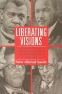 Cover of: Liberating visions by Robert Michael Franklin