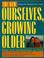 Cover of: The new ourselves, growing older