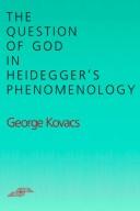 Cover of: The question of God in Heidegger's phenomenology