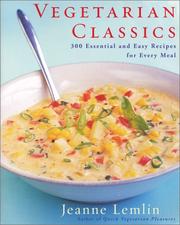 Cover of: Vegetarian Classics: 300 Essential and Easy Recipes for Every Meal