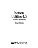 Cover of: Norton Utilities 4.5: an illustrated tutorial