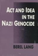 Cover of: Act and idea in the Nazi genocide