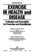 Cover of: Exercise in health and disease: evaluation and prescription for prevention and rehabilitation