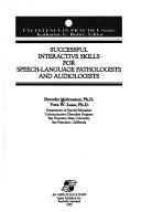 Successful interactive skills for speech-language pathologists and audiologists by Dorothy Molyneaux