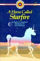 Cover of: A horse called Starfire by Betty Virginia Doyle Boegehold