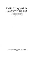 Public policy and the economy since 1900 by Jim Tomlinson