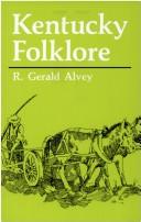 Kentucky folklore by R. Gerald Alvey