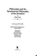 Cover of: Philosophy and the spontaneous philosophy of the scientists & other essays by Louis Althusser