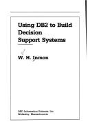 Cover of: Using DB2 to build decision support systems