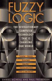Cover of: Fuzzy Logic: The Revolutionary Computer Technology That Is Changing Our World