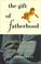 Cover of: The gift of fatherhood