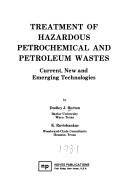 Treatment of hazardous petrochemical and petroleum wastes by Dudley J. Burton