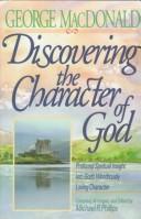 Cover of: Discovering the character of God by George MacDonald
