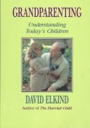 Cover of: Grandparenting: understanding today's children