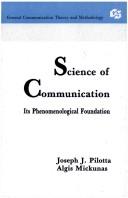 Cover of: Science of communication: its phenomenological foundation