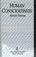 Cover of: Human consciousness by Alastair Hannay