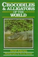 Cover of: Crocodiles & alligators of the world by David Alderton