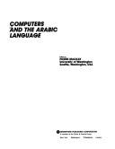 Cover of: Computers and the Arabic language by edited by Pierre MacKay.