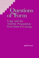 Cover of: Questions of form: logic and the analytic proposition from Kant to Carnap